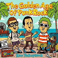 Ｋｅｎ　Ｙｏｋｏｙａｍａ「 Ｔｈｅ　Ｇｏｌｄｅｎ　Ａｇｅ　Ｏｆ　Ｐｕｎｋ　Ｒｏｃｋ」