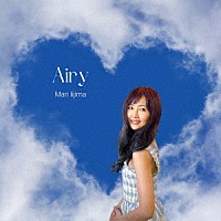 飯島真理「 Ａｉｒｙ」