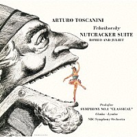 アルトゥーロ・トスカニーニ「 くるみ割り人形～ロシア管弦楽名曲集」