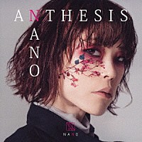 ナノ「 ＡＮＴＨＥＳＩＳ」