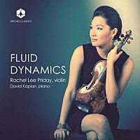 （クラシック）「 流体力学　－　現代アメリカのヴァイオリン作品集」