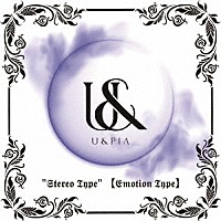 Ｕ＆ｐｉａ「 Ｓｔｅｒｅｏ　ｔｙｐｅ」