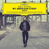 ダニール・トリフォノフ「 Ｍｙ　Ａｍｅｒｉｃａｎ　Ｓｔｏｒｙ：　Ｎｏｒｔｈ」