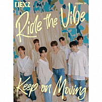 ＮＥＸＺ 「Ｒｉｄｅ　ｔｈｅ　Ｖｉｂｅ　（Ｊａｐａｎｅｓｅ　Ｖｅｒ．）　／　Ｋｅｅｐ　ｏｎ　Ｍｏｖｉｎｇ」