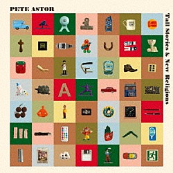 ＰＥＴＥ　ＡＳＴＯＲ「ＴＡＬＬ　ＳＴＯＲＩＥＳ　＆　ＮＥＷ　ＲＥＬＩＧＩＯＮＳ」