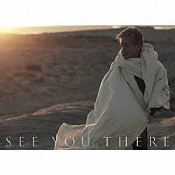 木村拓哉「ＳＥＥ　ＹＯＵ　ＴＨＥＲＥ」