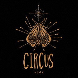 ｅｄｄａ「ＣＩＲＣＵＳ」