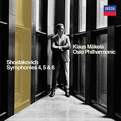 クラウス・マケラ オスロ・フィルハーモニー管弦楽団「ショスタコーヴィチ：交響曲第４番・第５番・第６番」