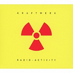 クラフトワーク「放射能（ラジオ－アクティヴィティ）」