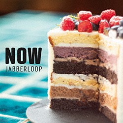 ＪＡＢＢＥＲＬＯＯＰ「ＮＯＷ」