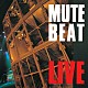 ＭＵＴＥ　ＢＥＡＴ「ＬＩＶＥ」