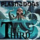 ＰＬＡＳＴＩＣ　ＤＯＧＳ「ＴＨＥ　ＴＨＩＲＤ」