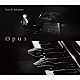 坂本龍一「Ｏｐｕｓ」