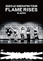 ＬＥ　ＳＳＥＲＡＦＩＭ「 ２０２３　ＬＥ　ＳＳＥＲＡＦＩＭ　ＴＯＵＲ　‘ＦＬＡＭＥ　ＲＩＳＥＳ’　ＩＮ　ＪＡＰＡＮ」