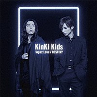 ＫｉｎＫｉ　Ｋｉｄｓ「 Ｔｏｐａｚ　Ｌｏｖｅ／ＤＥＳＴＩＮＹ」