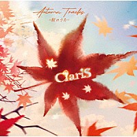 ＣｌａｒｉＳ「 ＡＵＴＵＭＮ　ＴＲＡＣＫＳ　－秋のうた－」