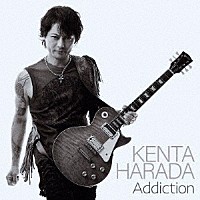 ＫＥＮＴＡ　ＨＡＲＡＤＡ「 Ａｄｄｉｃｔｉｏｎ」