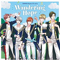 （ドラマＣＤ）「 ＡＬＩＶＥ　ＳＯＡＲＡ　Ｄｒａｍａ　ＣＤ　ｖｏｌ．６『Ｗａｎｄｅｒｉｎｇ　Ｈｏｐｅ』」