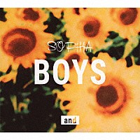 ＳＯＰＨＩＡ「 ＢＯＹＳ　ａｎｄ」