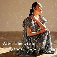 Ｈｉｂｉｋｉ　Ｓａｔｏ「 Ａｆｔｅｒ　Ｔｈｅ　Ｄｒｅａｍ」