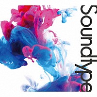 Ｓｏｕｎｄｔｙｐｅ「 Ｓｏｕｎｄｔｙｐｅ」