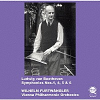 ヴィルヘルム・フルトヴェングラー「 ［疑似ステレオ版］ベートーヴェン：交響曲第１・４・５・６番」