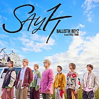 ＢＡＬＬＩＳＴＩＫ　ＢＯＹＺ　ｆｒｏｍ　ＥＸＩＬＥ　ＴＲＩＢＥ「 ＳＡＹ　ＩＴ」