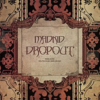 ＭＡＤＫＩＤ「 ＤＲＯＰＯＵＴ」