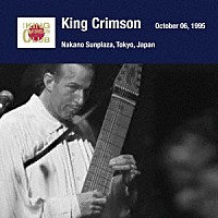 キング・クリムゾン「 キング・クリムゾン日本公演補完シリーズ　ｉｎ　ＳＨＭ－ＣＤ　１９９５年編　４　＜１９９５年１０月６日（金）東京・中野サンプラザ＞」