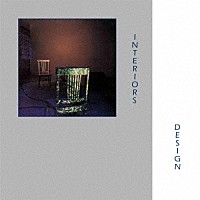 ＩＮＴＥＲＩＯＲＳ「 Ｄｅｓｉｇｎ」