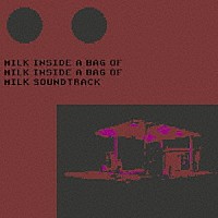 Ｎｉｋｉｔａ　Ｋｒｙｕｋｏｖ「 ＭＩＬＫ　ＩＮＳＩＤＥ　Ａ　ＢＡＧ　ＯＦ　ＭＩＬＫ　ＩＮＳＩＤＥ　Ａ　ＢＡＧ　ＯＦ　ＭＩＬＫ　ＳＯＵＮＤＴＲＡＣＫ」