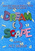 ＮＣＴ　ＤＲＥＡＭ「 ２０２４　ＮＣＴ　ＤＲＥＡＭ　ＷＯＲＬＤ　ＴＯＵＲ　＜ＴＨＥ　ＤＲＥＡＭ　ＳＨＯＷ　３　：　ＤＲＥＡＭ（　）ＳＣＡＰＥ＞　ｉｎ　ＪＡＰＡＮ」