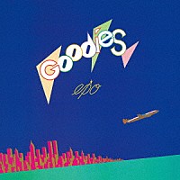 ＥＰＯ「 ＧＯＯＤＩＥＳ」