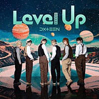 ＤＸＴＥＥＮ「 Ｌｅｖｅｌ　Ｕｐ」