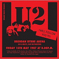 Ｕ２「 アイ・ウィル・フォロー・ユー・トゥ・イースト・ラザフォード　１９８７」