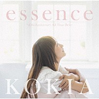 ＫＯＫＩＡ 「ｅｓｓｅｎｃｅ　－２５ｔｈ　Ａｎｎｉｖｅｒｓａｒｙ　Ａｌｌ　Ｔｉｍｅ　Ｂｅｓｔ－」
