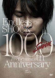 堂本光一「Ｅｎｄｌｅｓｓ　ＳＨＯＣＫ　１０００ｔｈ　Ｐｅｒｆｏｒｍａｎｃｅ　Ａｎｎｉｖｅｒｓａｒｙ」