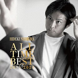 西浦秀樹「ＡＬＬ　ＴＩＭＥ　ＢＥＳＴ　２００５－２０２４」