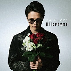 Ｈｉｌｃｒｈｙｍｅ「２４／７　ＬＯＶＥ」