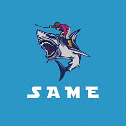 ＳＡＭＥ「ＳＡＭＥ」