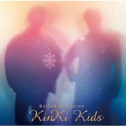 ＫｉｎＫｉ　Ｋｉｄｓ「Ｂａｌｌａｄ　Ｓｅｌｅｃｔｉｏｎ」