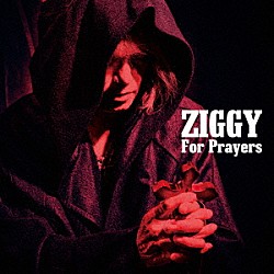 ＺＩＧＧＹ「Ｆｏｒ　Ｐｒａｙｅｒｓ」