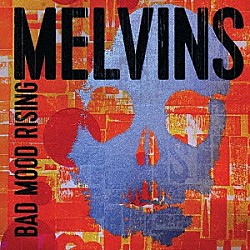 ＭＥＬＶＩＮＳ「ＢＡＤ　ＭＯＯＤ　ＲＩＳＩＮＧ」