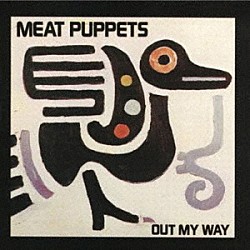 ＭＥＡＴ　ＰＵＰＰＥＴＳ「ＯＵＴ　ＭＹ　ＷＡＹ」