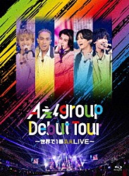 Ａぇ！　ｇｒｏｕｐ「Ａぇ！　ｇｒｏｕｐ　Ｄｅｂｕｔ　Ｔｏｕｒ　～世界で１番ＡぇＬＩＶＥ～」