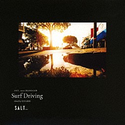 ＤＪ　ＨＡＳＥＢＥ「ＳＡＬＴ．．．　ｍｅｅｔｓ　ＩＳＬＡＮＤ　ＣＡＦＥ　Ｓｕｒｆ　Ｄｒｉｖｉｎｇ　Ｍｉｘｅｄ　ｂｙ　ＤＪ　ＨＡＳＥＢＥ」