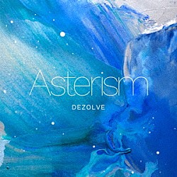 ＤＥＺＯＬＶＥ 北川翔也 友田ジュン 兼子拓真 山本真央樹「Ａｓｔｅｒｉｓｍ」