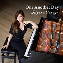 Ｒｉｙｏｋｏ　Ｔａｋａｇｉ Ｙｏｓｕｋｅ　Ｉｎｏｕｅ Ｈｉｒｏｙｕｋｉ　Ｎｏｒｉｔａｋｅ「Ｏｎｅ　Ａｎｏｔｈｅｒ　Ｄａｙ」