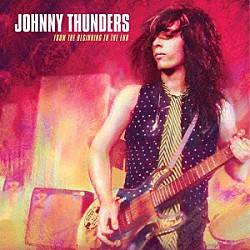 ＪＯＨＮＮＹ　ＴＨＵＮＤＥＲＳ「ＦＲＯＭ　ＴＨＥ　ＢＥＧＩＮＮＩＮＧ　ＴＯ　ＴＨＥ　ＥＮＤ（１１月上旬～１１月中旬発売予定）」