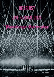 ＢＥ：ＦＩＲＳＴ「ＢＥ：ＦＩＲＳＴ　ＬＩＶＥ　ｉｎ　ＤＯＭＥ　２０２４　“Ｍａｉｎｓｔｒｅａｍ－Ｍａｓｔｅｒｐｌａｎ”」